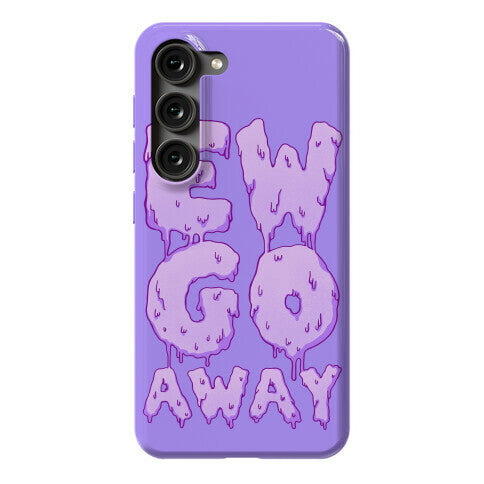 Ew Go Away Phone Case